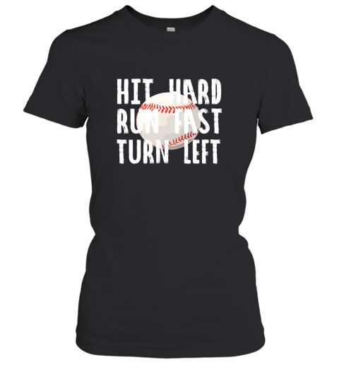 Vintage Hit Hard Run Fast Turn Left Baseball Funny Sport Women's T-Shirt