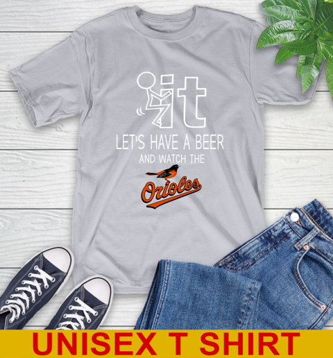 Baltimore Orioles Baseball MLB Let's Have A Beer And Watch Your Team Sports T-Shirt 5