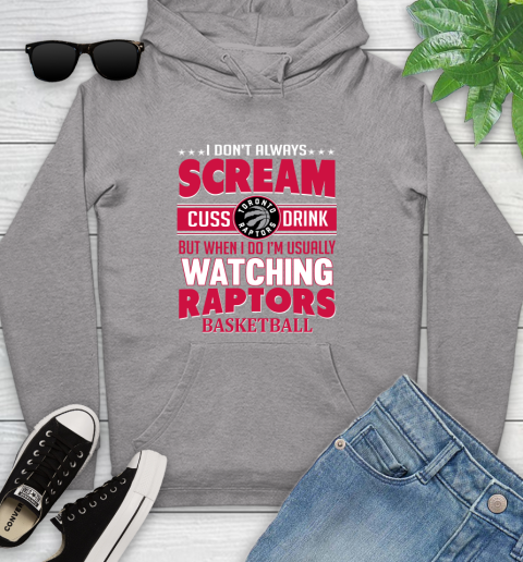 Toronto Raptors NBA Basketball I Scream Cuss Drink When I'm Watching My Team Youth Hoodie 6