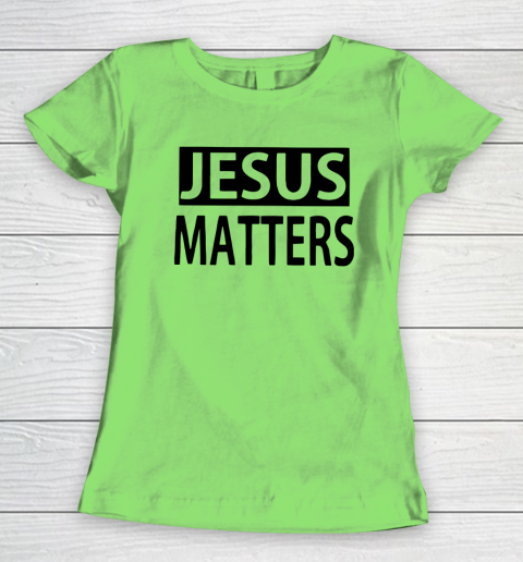 JESUS MATTERS Women's T-Shirt 5