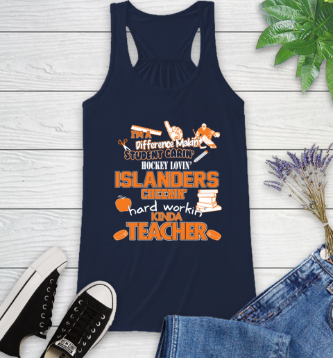 New York Islanders NHL I'm A Difference Making Student Caring Hockey Loving Kinda Teacher Racerback Tank 10