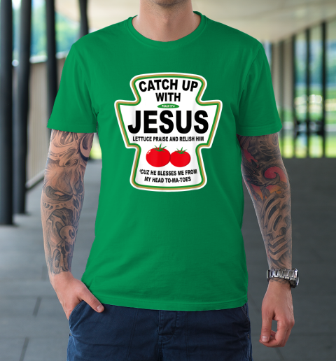 Christian Catch Up With Jesus Ketchup God T-Shirt | Tee For Sports