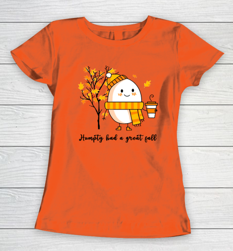 Humpty Dumpty Had A Great Fall Women's T-Shirt 2