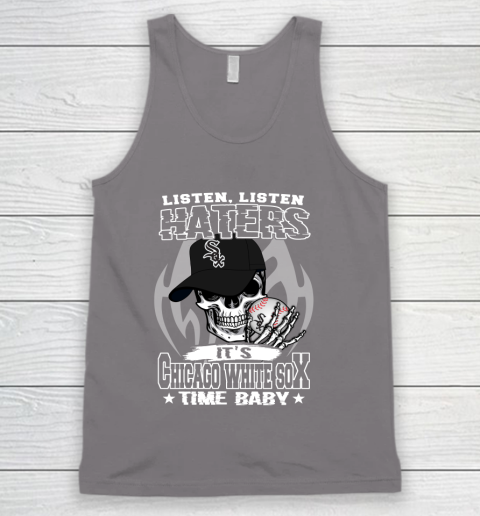 Listen Haters It is WHITE SOX Time Baby MLB Tank Top 6