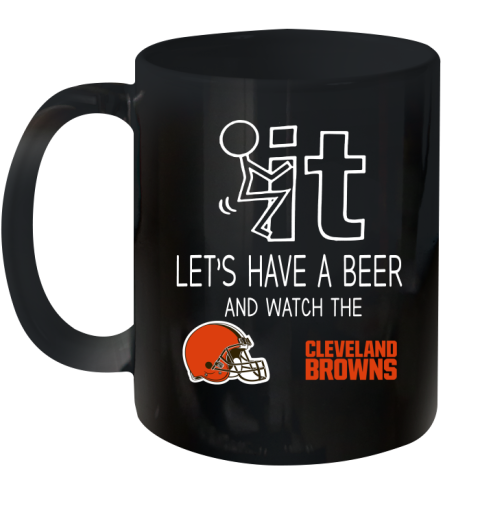 Cleveland Browns Football NFL Let's Have A Beer And Watch Your Team Sports Ceramic Mug 11oz