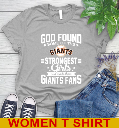 San Francisco Giants MLB Baseball God Found Some Of The Strongest Girls Adoring Fans Women's T-Shirt 5