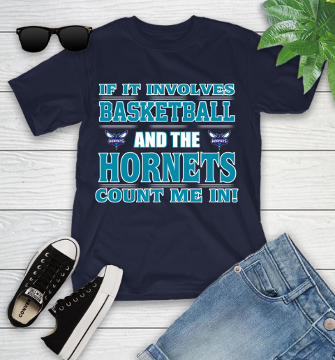 NBA If It Involves Basketball And Charlotte Hornets Count Me In Sports Youth T-Shirt 3