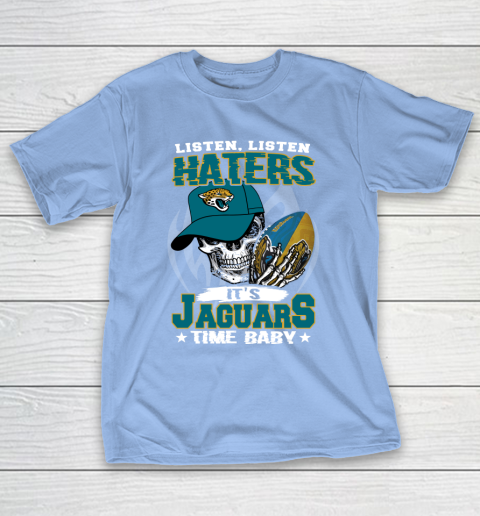 Listen Haters It is JAGUARS Time Baby NFL T-Shirt 10