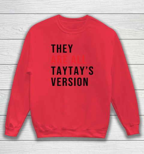 They Are All Taytay's Version Sweatshirt 6
