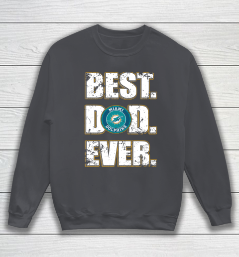 NFL Miami Dolphins Football Best Dad Ever Family Shirt Sweatshirt 4