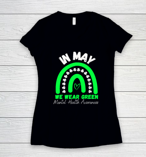 Mental Health Matters We Wear Green Mental Health Awareness Women's V-Neck T-Shirt