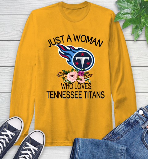 NFL Just A Woman Who Loves Tennessee Titans Football Sports Long Sleeve T-Shirt 2