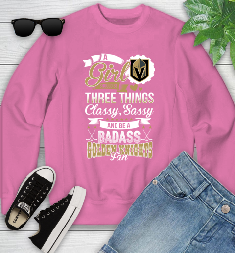 Vegas Golden Knights NHL Hockey A Girl Should Be Three Things Classy Sassy And A Be Badass Fan Youth Sweatshirt 6