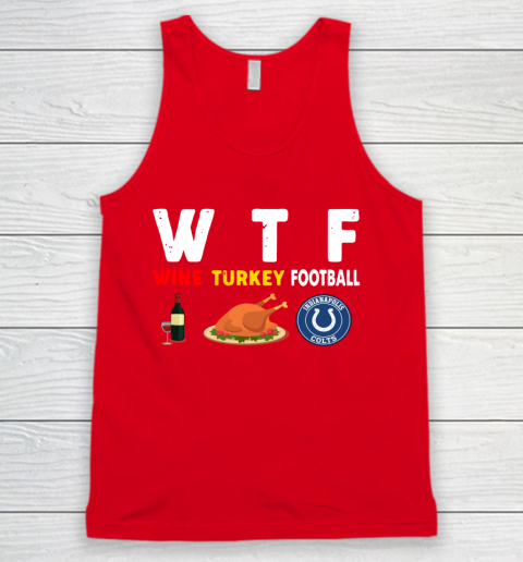 Indianapolis Colts Giving Day WTF Wine Turkey Football NFL Tank Top 5