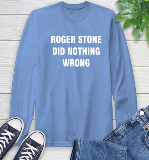 Roger Stone Did Nothing Wrong T-Shirt 67