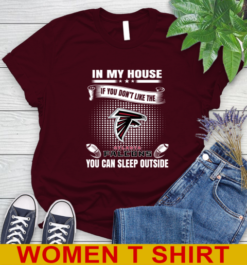 Atlanta Falcons NFL Football In My House If You Don't Like The Falcons You Can Sleep Outside Shirt Women's T-Shirt 6