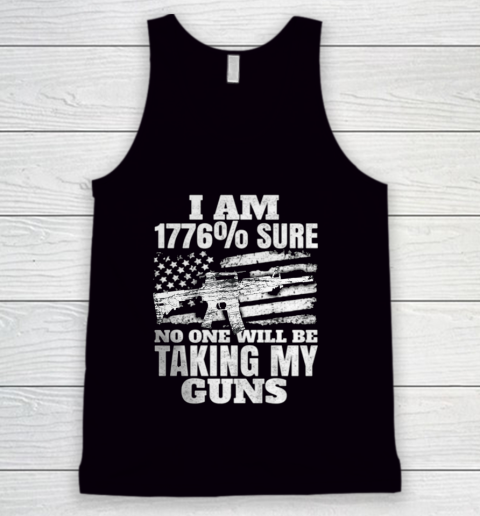 US Flag I m 1776 Sure No One Will Be Taking My Guns Tank Top
