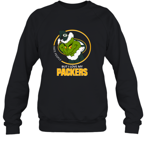 I Hate People But I Love My Green Bay Packers Grinch NFL Sweatshirt