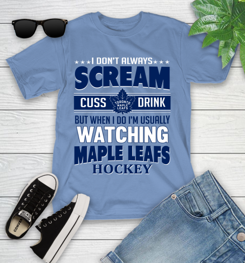 Toronto Maple Leafs NHL Hockey I Scream Cuss Drink When I'm Watching My Team Youth T-Shirt 15