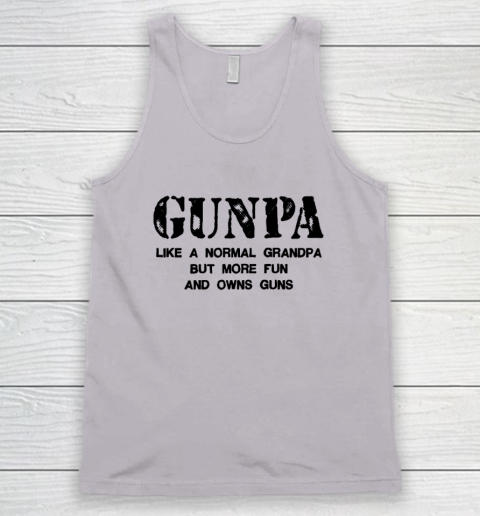 GUNPA Like A Normal Grandpa But More Fun And Owns Guns Tank Top 2
