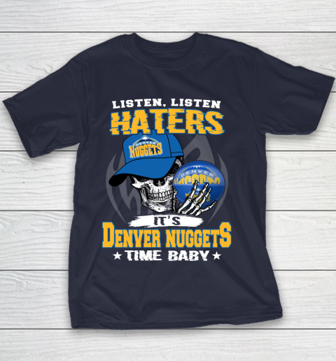 Listen Haters It is NUGGETS Time Baby NBA Youth T-Shirt 2