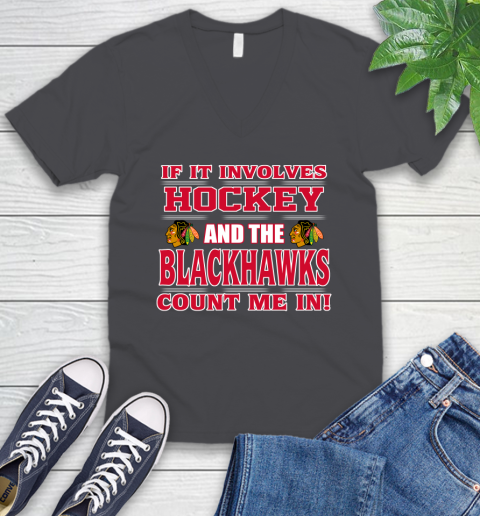 NHL If It Involves Hockey And The Chicago Blackhawks Count Me In Sports V-Neck T-Shirt 5