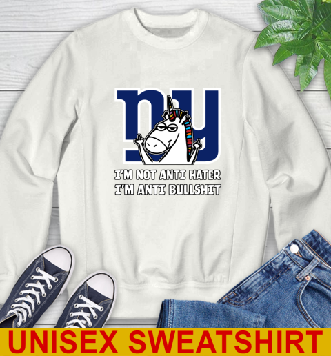 New York Giants NFL Football Unicorn I'm Not Anti Hater I'm Anti Bullshit Sweatshirt