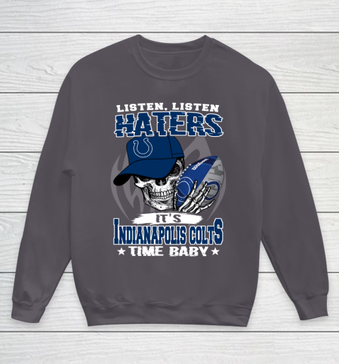 Listen Haters It is COLTS Time Baby NFL Youth Sweatshirt 5