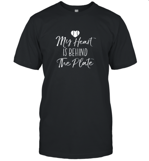 Womens My Heart Is Behind The Plate Shirt Baseball Mom Gift Unisex Jersey Tee