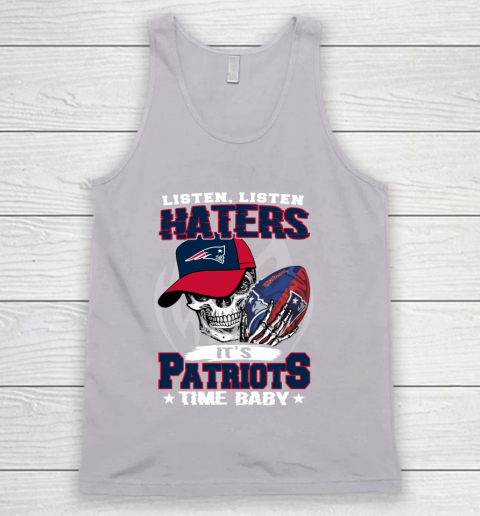 Listen Haters It is PATRIOTS Time Baby NFL Tank Top 3