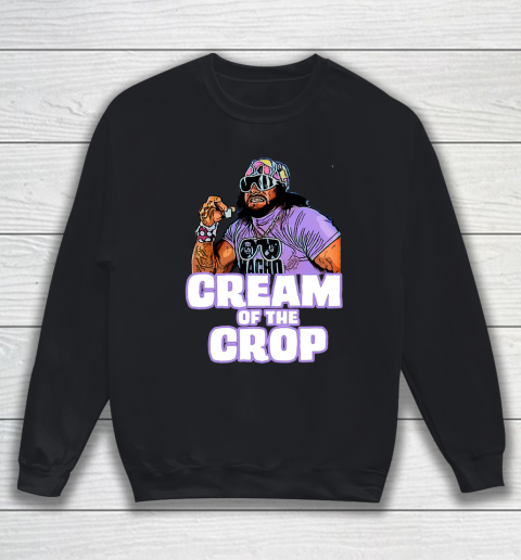 Macho Man Cream of the Crop Sweatshirt