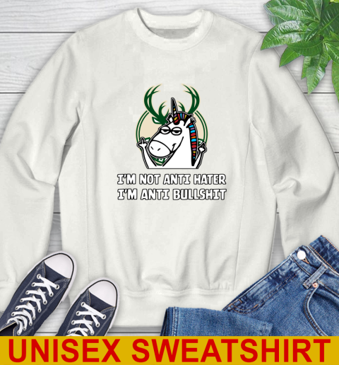 Milwaukee Bucks NBA Basketball Unicorn I'm Not Anti Hater I'm Anti Bullshit Sweatshirt
