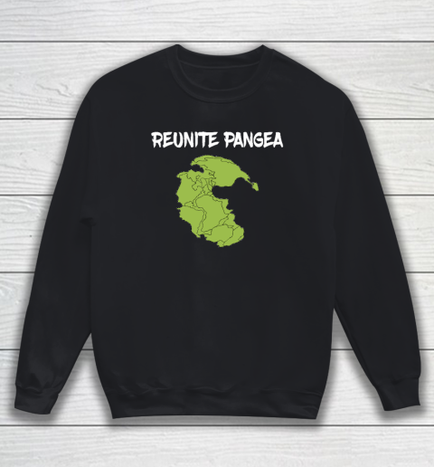 Reunite Pangea  Earth Science Geologist Geology Sweatshirt