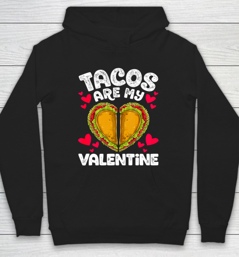 Tacos Are My Valentine Funny Valentines Day Women Taco Heart Hoodie