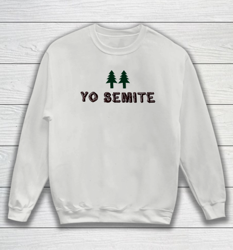 Yo Semite Shirt Makes a Comeback After Trump Mispronounces Yosemite National Park Sweatshirt 3