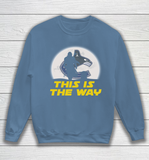 Vancouver Canucks NHL Ice Hockey Star Wars Yoda And Mandalorian This Is The Way Sweatshirt 6