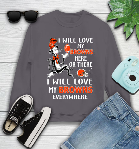 NFL Football Cleveland Browns I Will Love My Browns Everywhere Dr Seuss Shirt Youth Sweatshirt 4