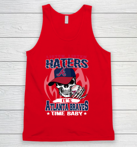 Listen Haters It is BRAVES Time Baby MLB Tank Top 5