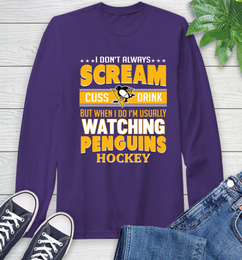 Pittsburgh Penguins NHL Hockey I Scream Cuss Drink When I'm Watching My Team Long Sleeve T-Shirt 5