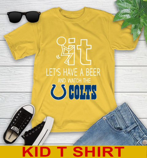 Indianapolis Colts Football NFL Let's Have A Beer And Watch Your Team Sports Youth T-Shirt 9