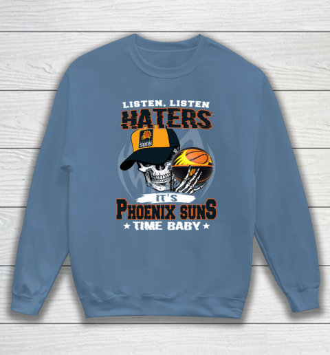 Listen Haters It is SUNS Time Baby NBA Sweatshirt 6