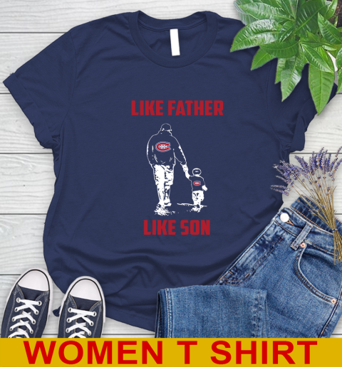 Montreal Canadiens NHL Hockey Like Father Like Son Sports Women's T-Shirt 12