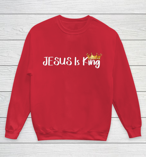 Jesus Is King Shirt Religious Christian Youth Sweatshirt 7