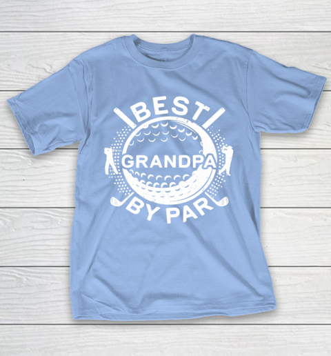 Father's Day Funny Gift Ideas Apparel  Mens Best Grandpa By Par T Shirt Golf Lover Father T-Shirt 20