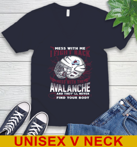 NHL Hockey Colorado Avalanche Mess With Me I Fight Back Mess With My Team And They'll Never Find Your Body Shirt V-Neck T-Shirt 2