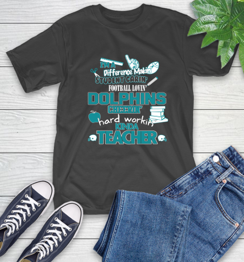 Miami Dolphins NFL I'm A Difference Making Student Caring Football Loving Kinda Teacher T-Shirt