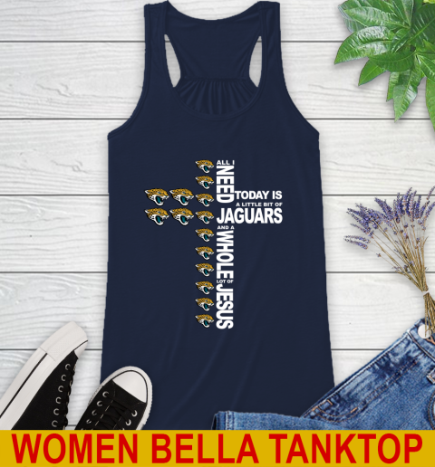 NFL All I Need Today Is A Little Bit Of Jacksonville Jaguars Cross Shirt Racerback Tank 9