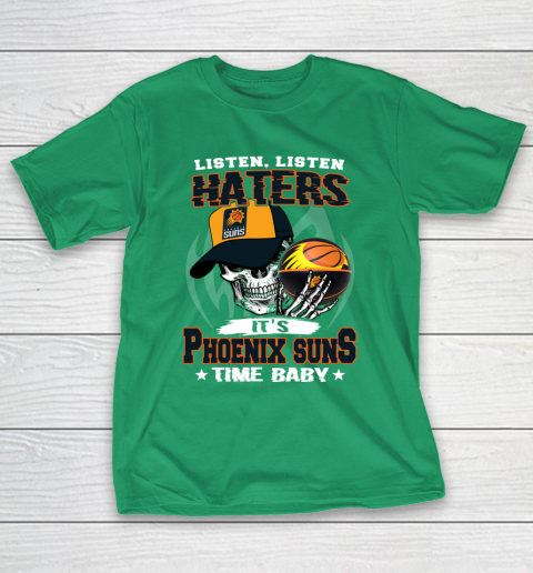 Listen Haters It is SUNS Time Baby NBA T-Shirt 5