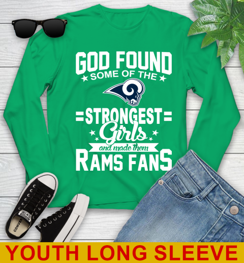 Los Angeles Rams NFL Football God Found Some Of The Strongest Girls Adoring Fans Youth Long Sleeve 7