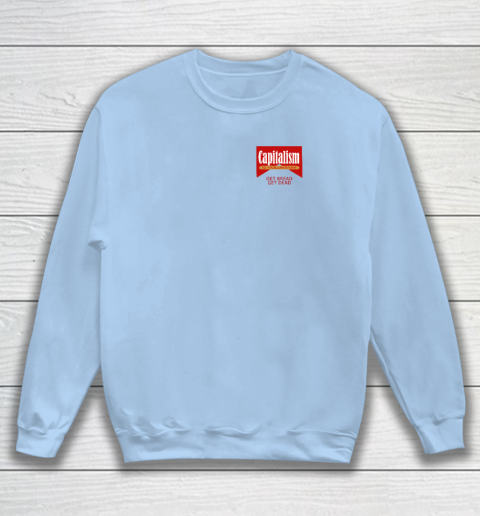 Capitalism Is Voluntary Sweatshirt 4